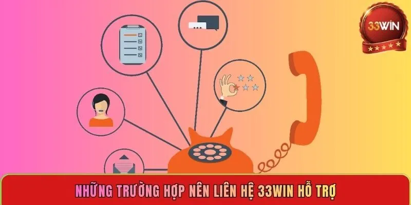 nhung-truong-hop-nen-lien-he-33win-ho-tro