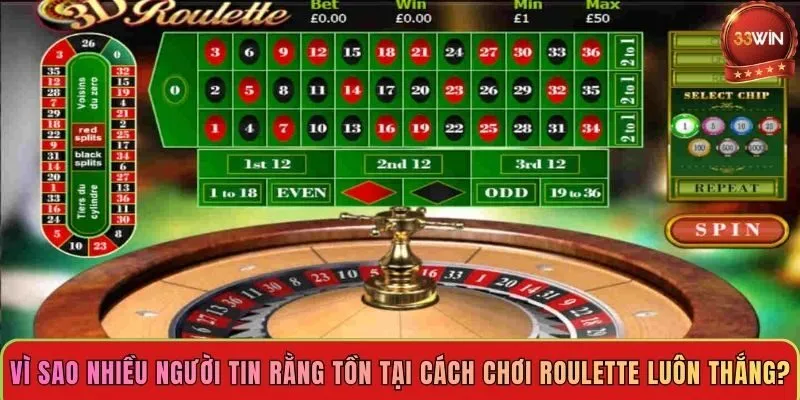vi-sao-nhieu-nguoi-tin-rang-ton-tai-cach-choi-roulette-luon-thang